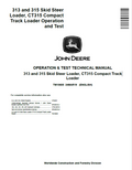 John Deere 313 and 315 Skid Steer Loader, CT315 Compact Track Operation and Test Technical Manual TM10605 PDF