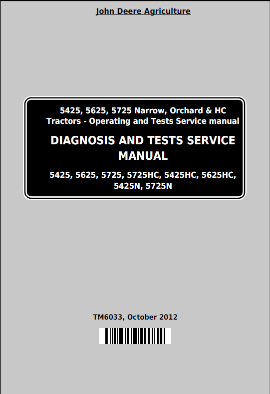 John Deere 5425, 5625, 5725 Narrow, Orchard & Hc Tractors Diagnosis and Tests Service Manual TM6033 PDF