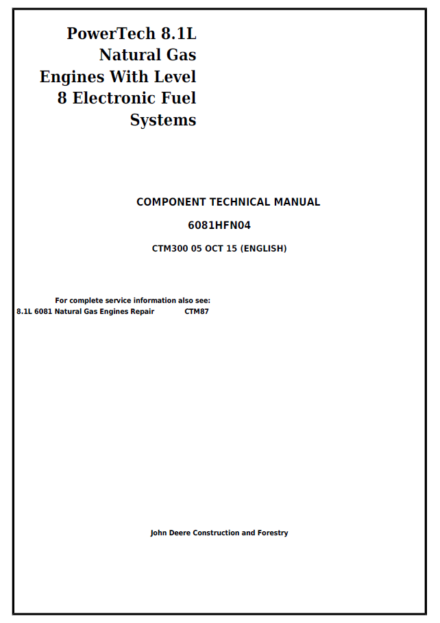 John Deere 6081HFN04 Natural Gas Level 8 Electronic Fuel Systems  Component Technical Manual CTM300 PDF