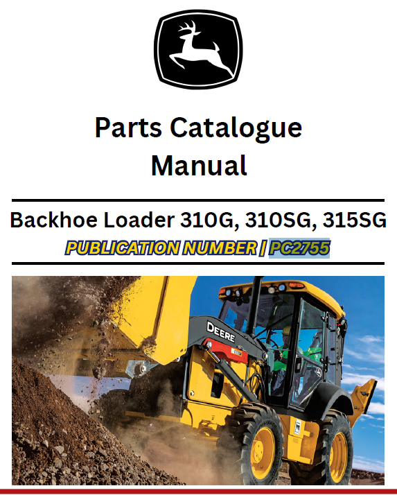 John Deere Backhoe Loader 310G, 310SG, 315SG Parts Catalog Manual PC2755 PDF