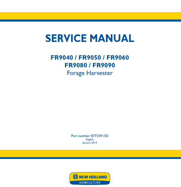 New Holland FR9040, FR9050, FR9060, FR9080, FR9090 Forage Harvester Service Manual 87725913D PDF