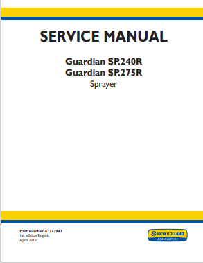 New Holland Guardian SP.240R, SP275R Sprayer Service Manual 47377943 PDF
