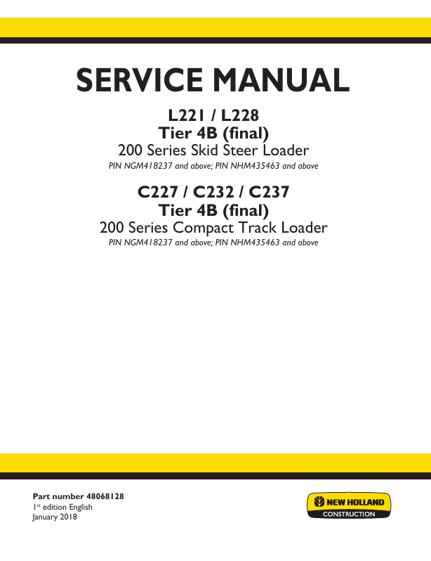 New Holland L221, L228 Tire 4B 200 Series Skid LOADER C227, C232, C237 Tire 4B 200 Series Compact Track Loader Service Manual 48068128 PDF