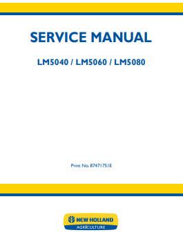New Holland LM5020, LM5030, LM5080 Telehandler Service Manual 87471751E PDF