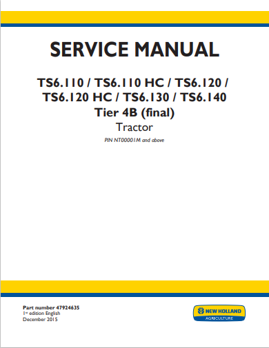 New Holland TS6.110, TS6.110HC, TS6.120, TS6.120HC, TS6.130, TS6.140 Tire 4B Tractor Service Manual 47924635 PDF
